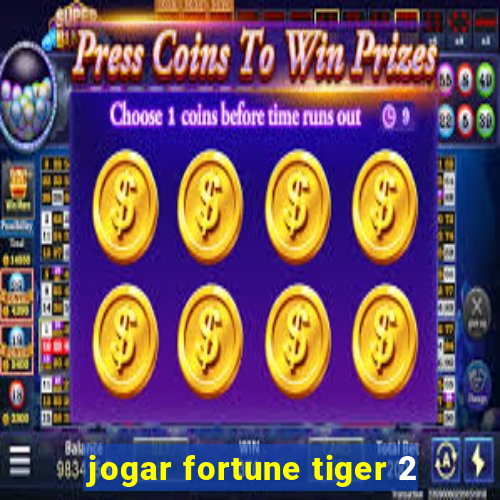 jogar fortune tiger 2